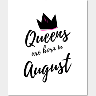 Queens are Born in August. Happy Birthday! Posters and Art